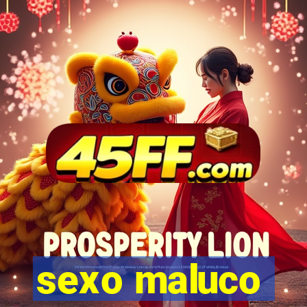 sexo maluco